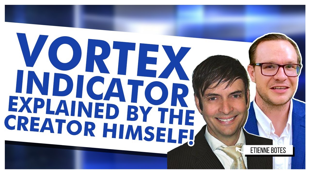 🆕 How To Use Vortex Indicator by Etienne Botes