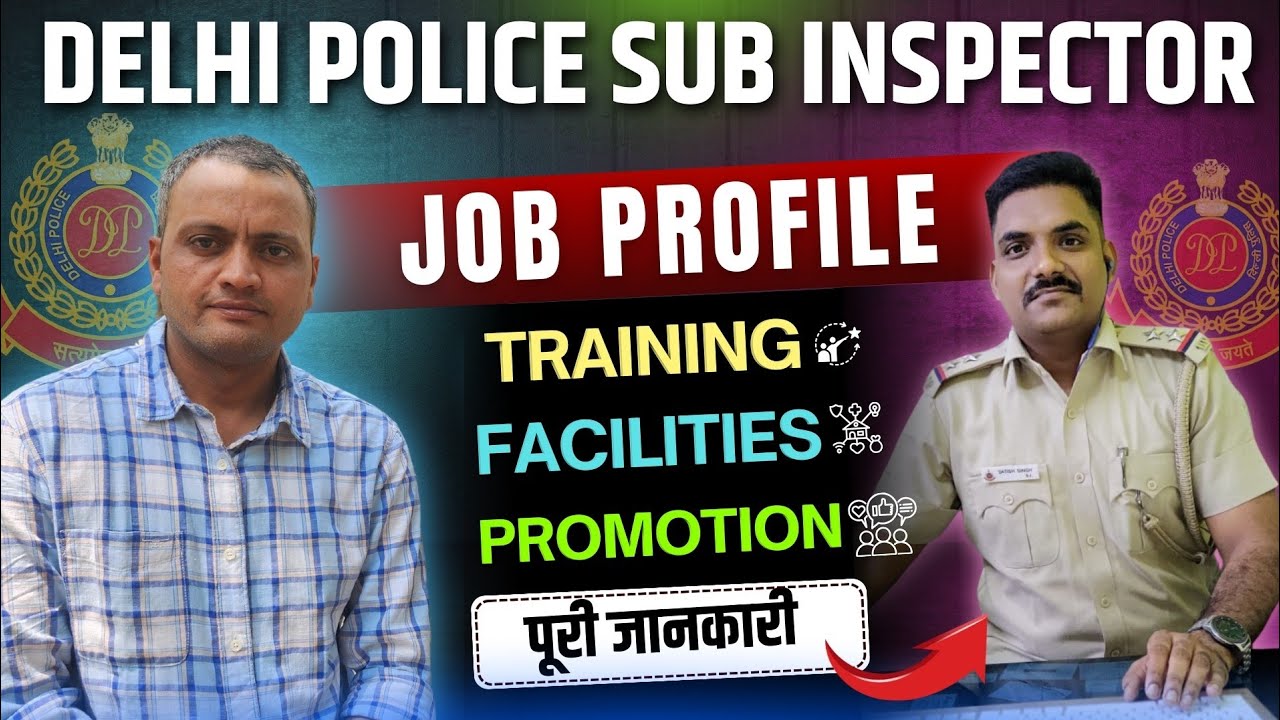 DELHI POLICE SUB INSPECTOR JOB PROFILE | PROMOTION | TRAINING | STUDY TIME AND ALL DETAILS