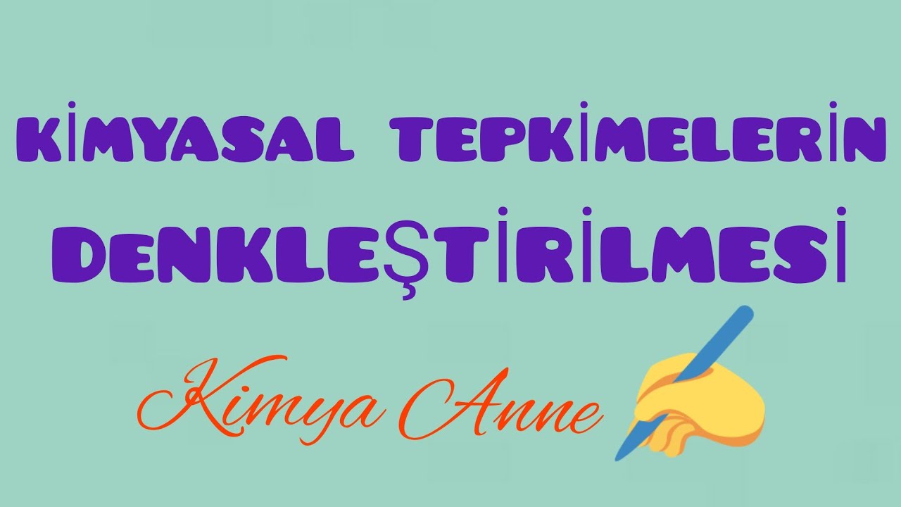 Kimyasal Tepkimelerin Denkleştirilmesi(10.sınıf TYT)