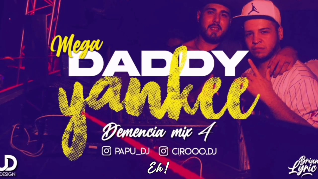 MEGA DADDY YANKEE - PAPU DJ & CIRO DEEJAY (DemenciaMix4)
