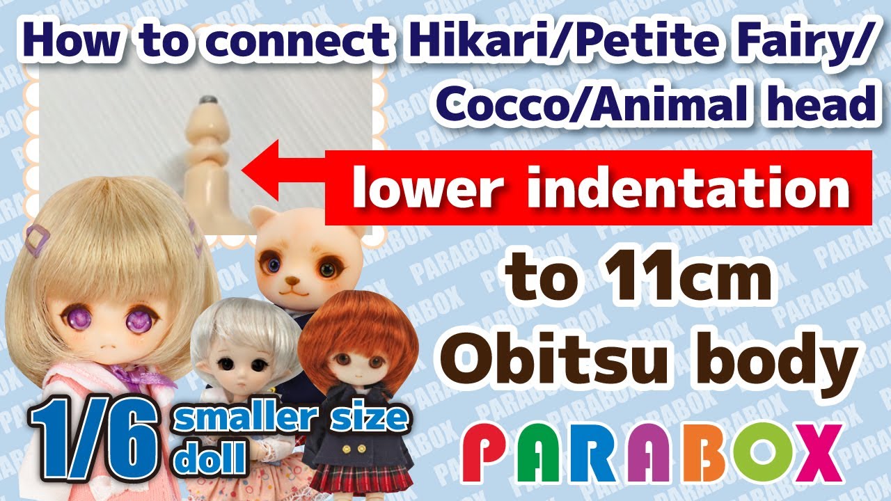 How to connect Parabox heads to the 11cm Obitsu body (part 2)
