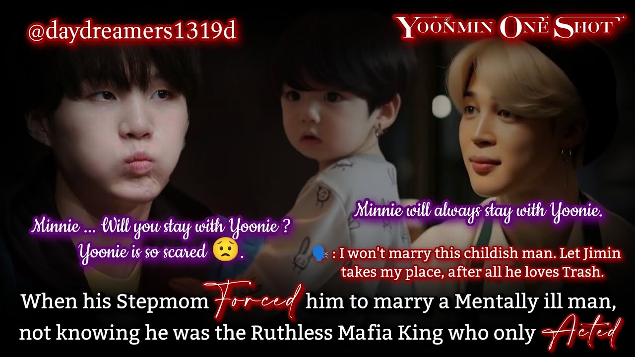 When his Stepmom forced him to marry Mentally ill not knowing he's Ruthless Mafia [Yoonmin One Shot]