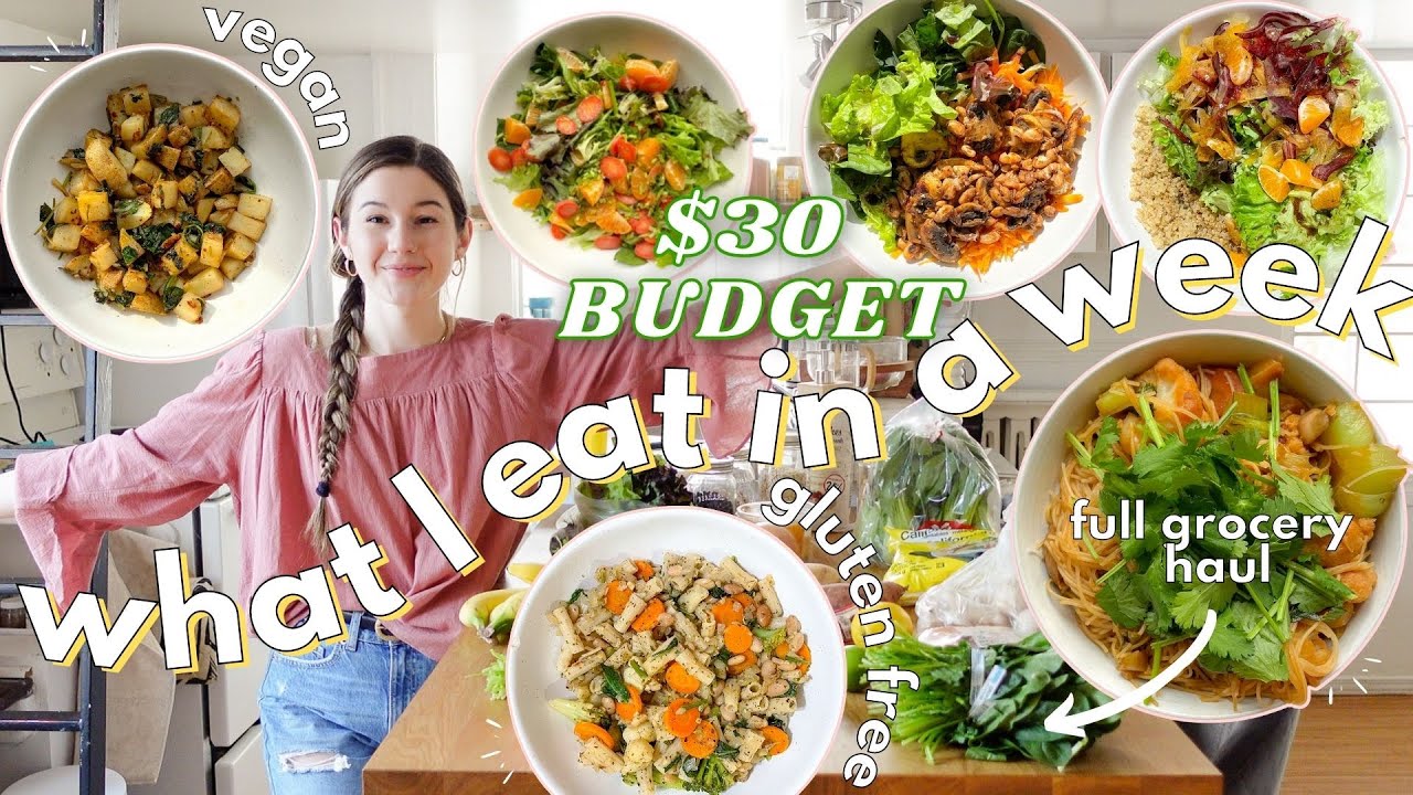 * $30 BUDGET * | Vegan + GF - what I eat in a week!