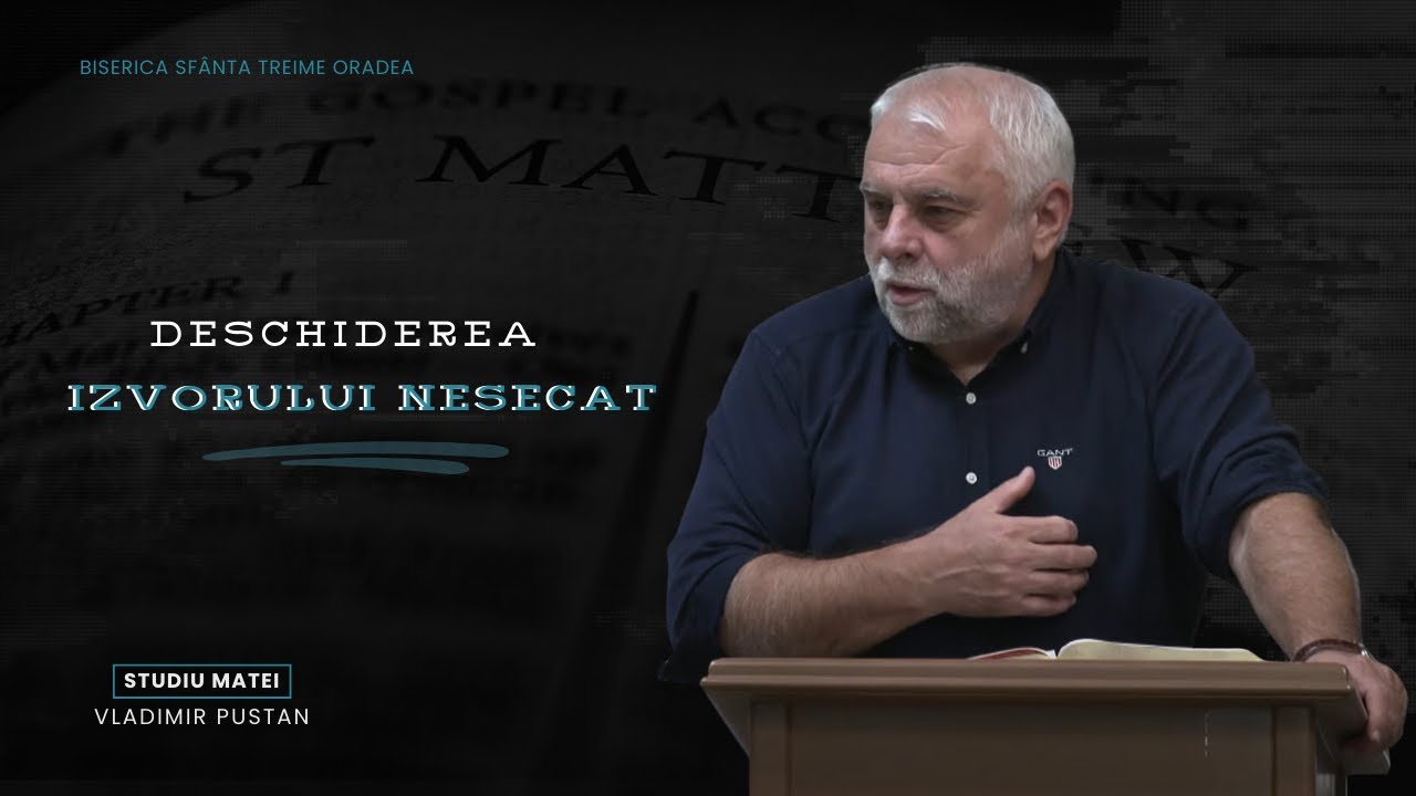 Vladimir Pustan | MATEI 125. Deschiderea Izvorului Nesecat | Ciresarii TV | 24.08.2025
