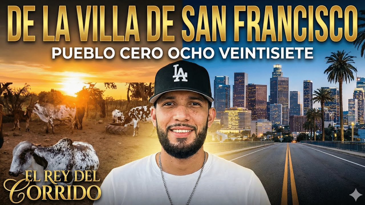 De la Villa de San Francisco pueblo 0827 - El Rey del Corrido