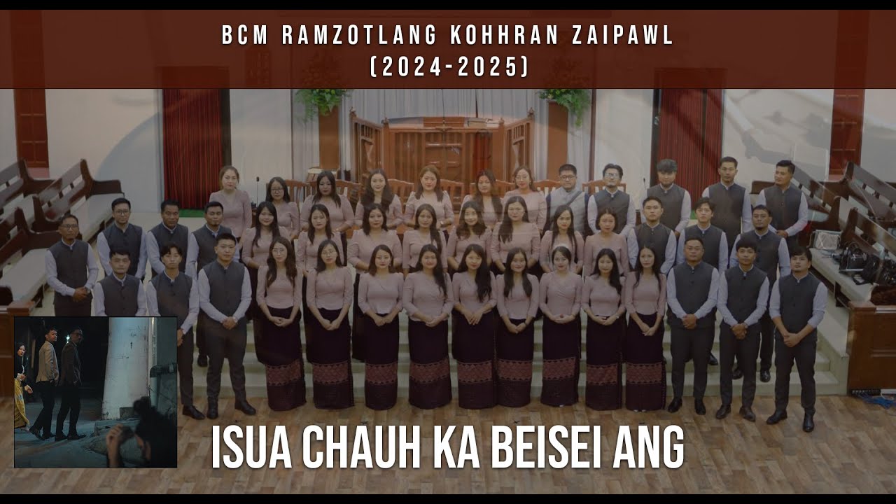 BCM Ramzotlang Kohhran Zaipawl 2024 2025  | ISUA CHAUH KA BEISEI ANG | Official Music Video