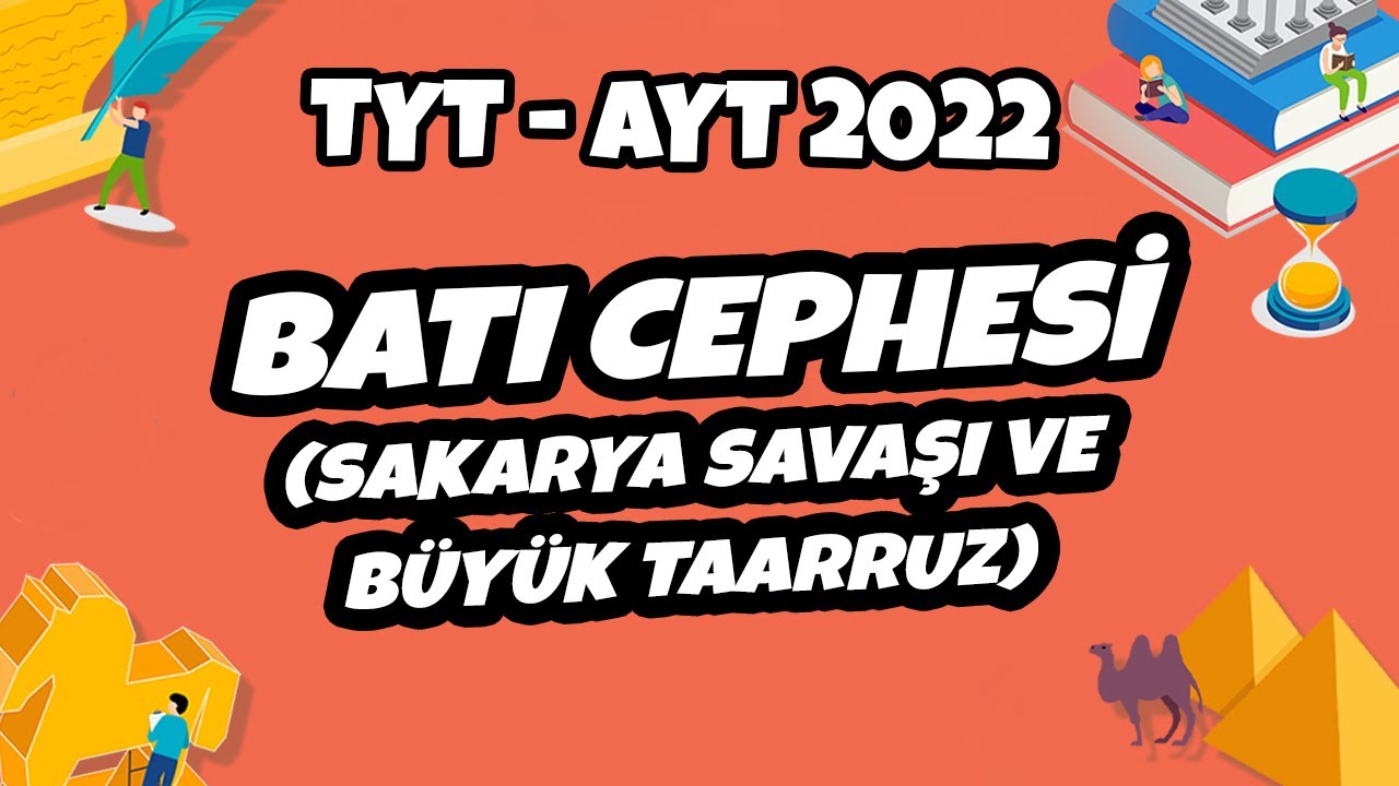 TYT - AYT Tarih - Batı Cephesi (Sakarya Savaşı ve Büyük Taarruz) | TYT - AYT Tarih 2022 #hedefekoş