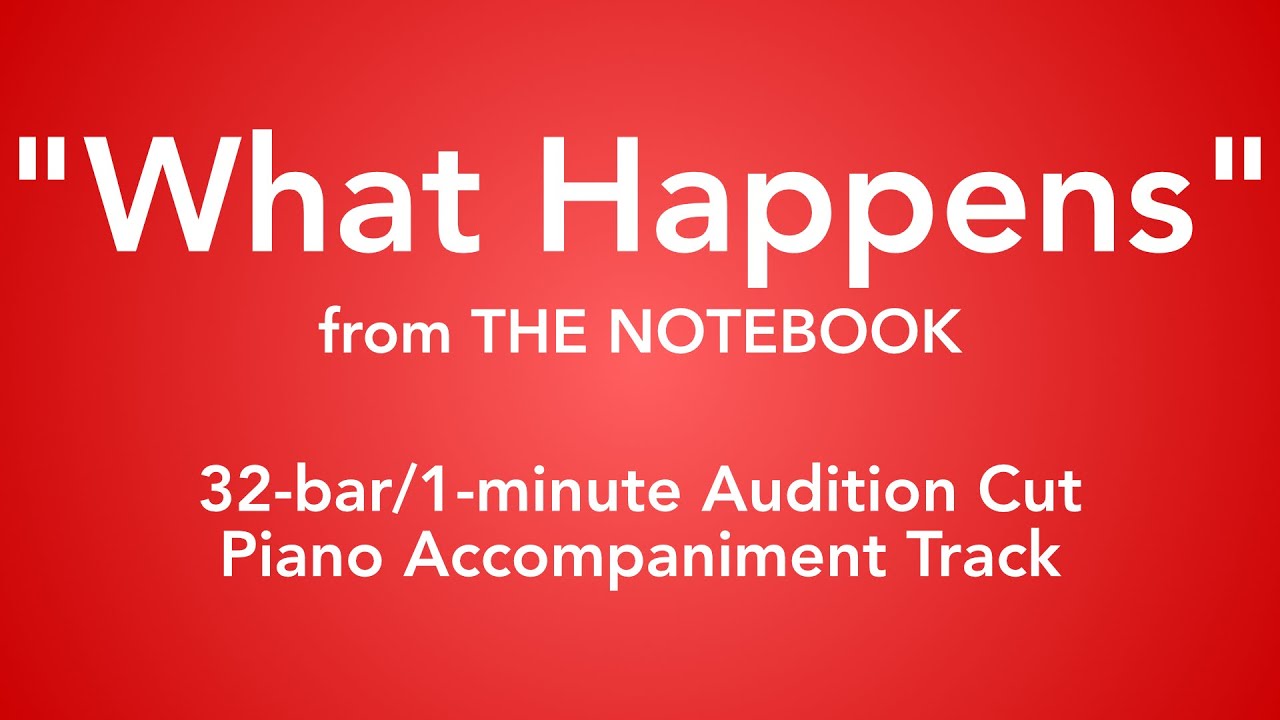 What Happens (32-bar/1-minute Audition Cut) | The Notebook - Piano Accompaniment
