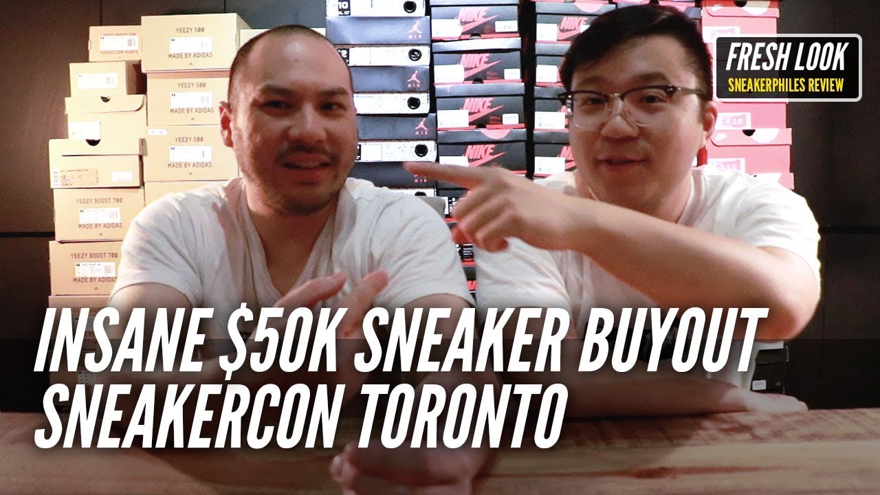 INSANE SNEAKER BUYOUT FROM SNEAKERCON TORONTO - FRESH LOOK
