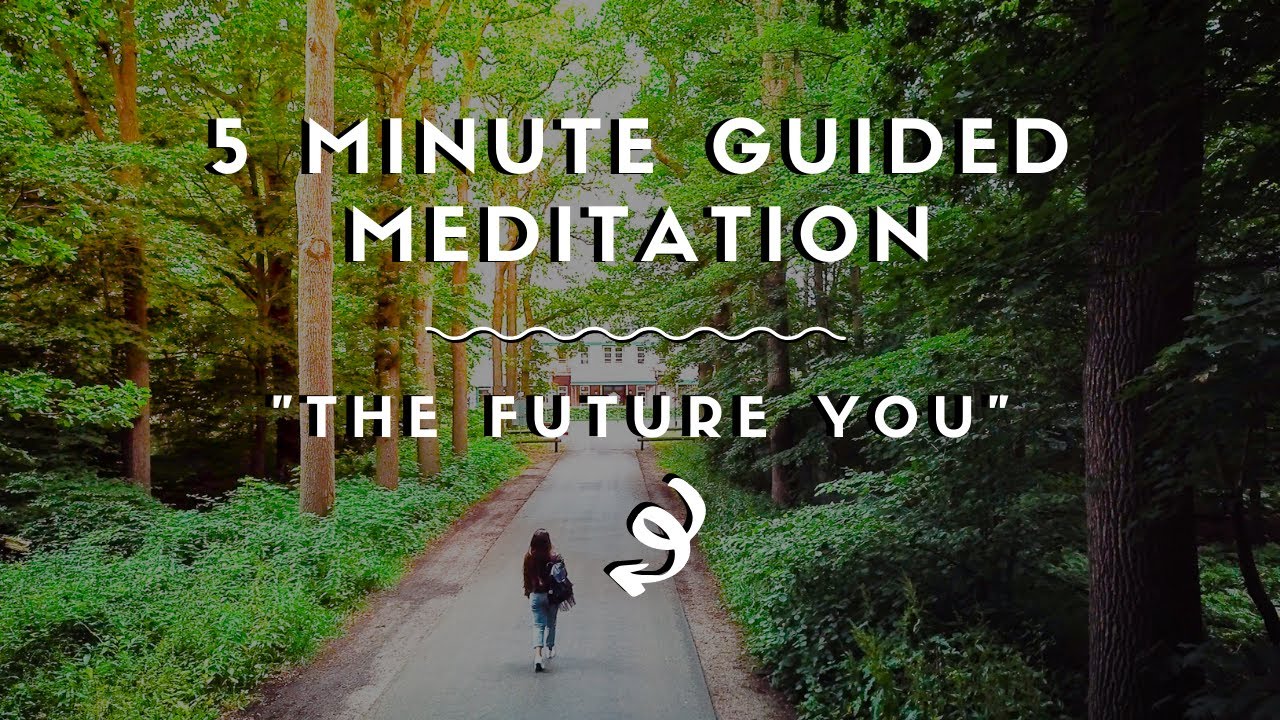 5 Minute Guided Meditation | The Future YOU