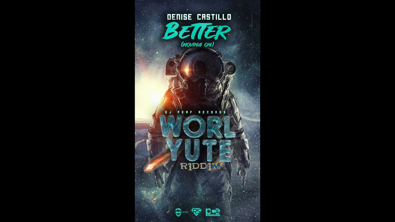 Denise Castillo - Better (Moving On) (Official Audio) | Worl Yute Riddim | Dancehall 2019
