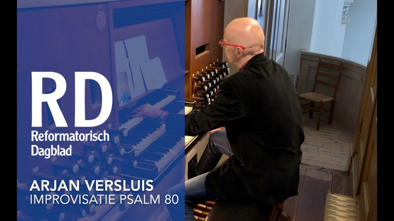 Arjan Versluis: Improvisatie over Psalm 80.