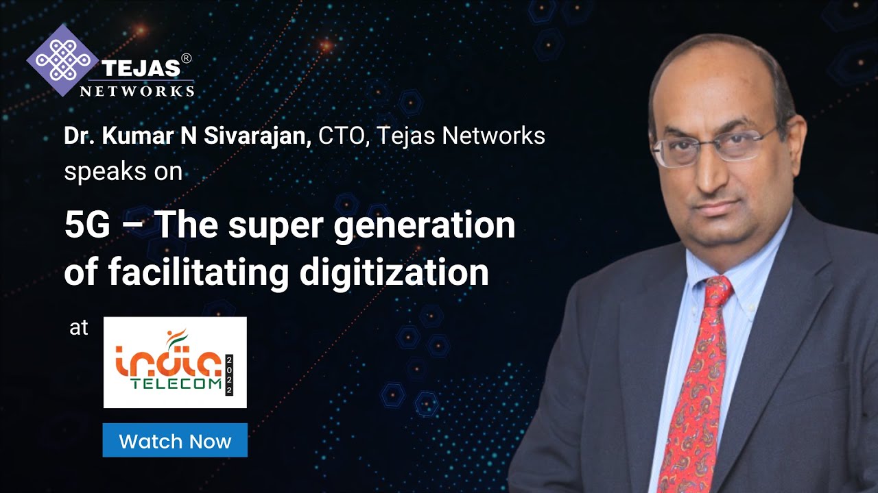 5G &ndash; The super generation of facilitating digitization | India Telecom 2022
