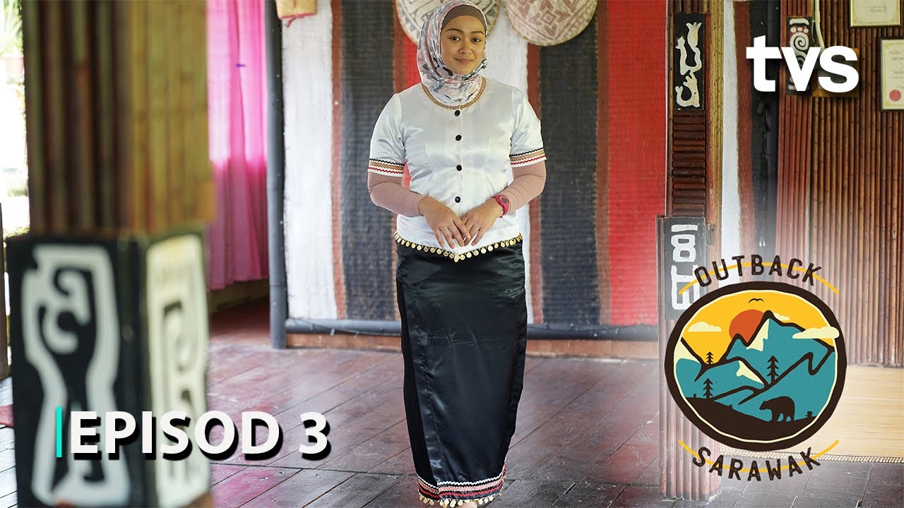 Episode 3 | Outback Sarawak | TVS Entertainment