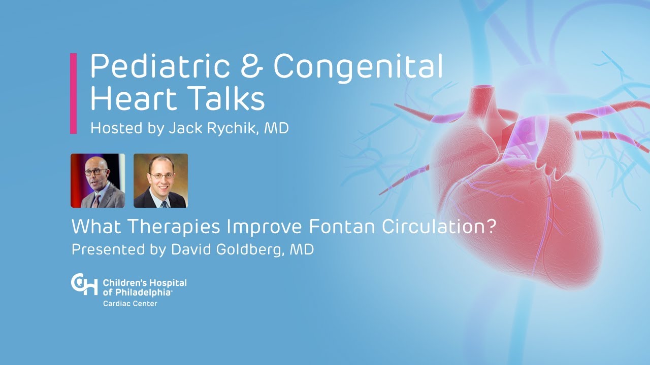Pediatric & Congenital Heart Talks: What Therapies Improve Fontan Circulation?