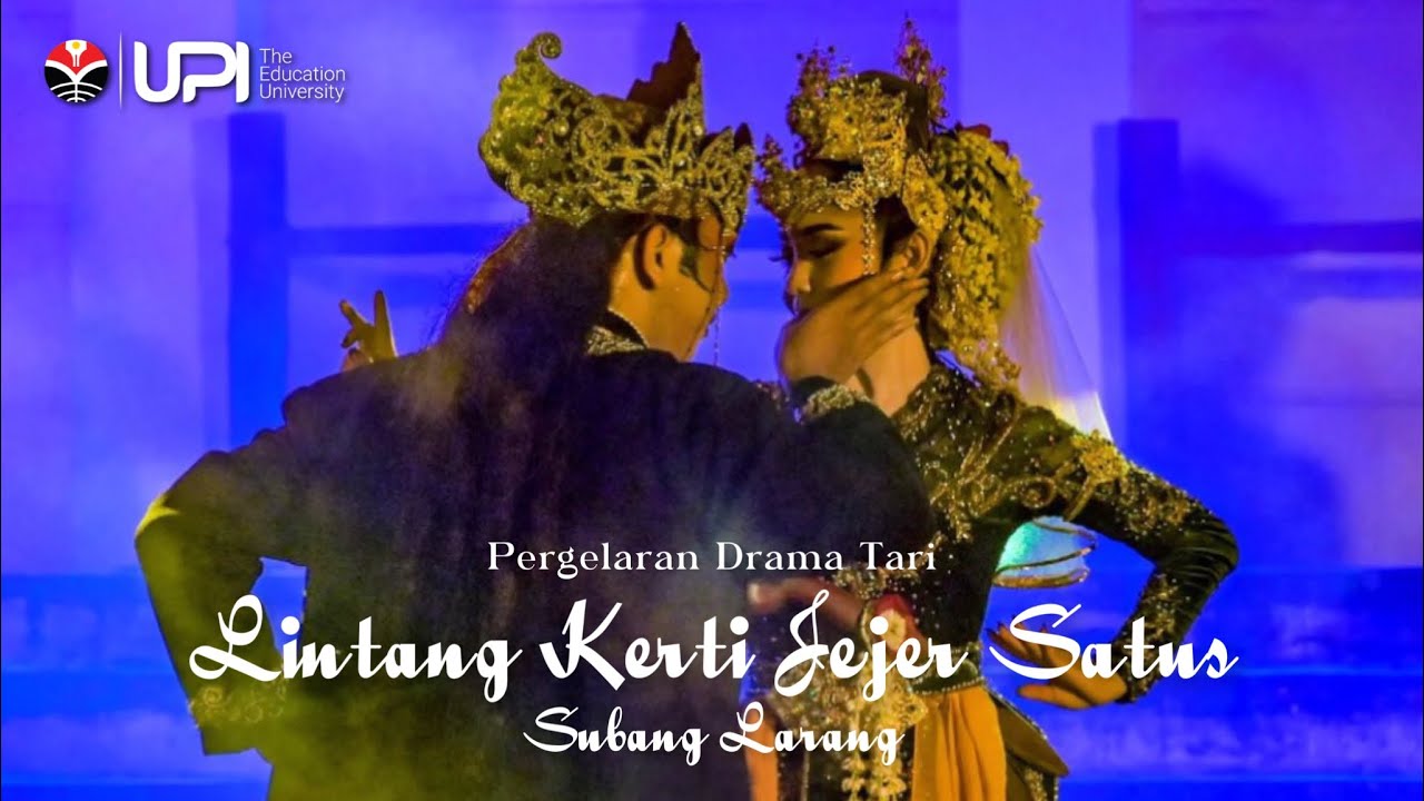 Drama Tari LINTANG KERTI JEJER SATUS - Subang Larang || Pendidikan Seni Tari UPI 2019 C