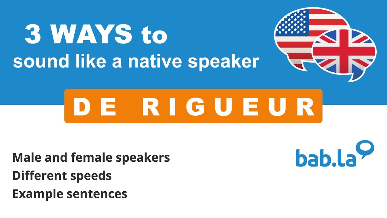 DE RIGUEUR pronunciation | Improve your language with bab.la