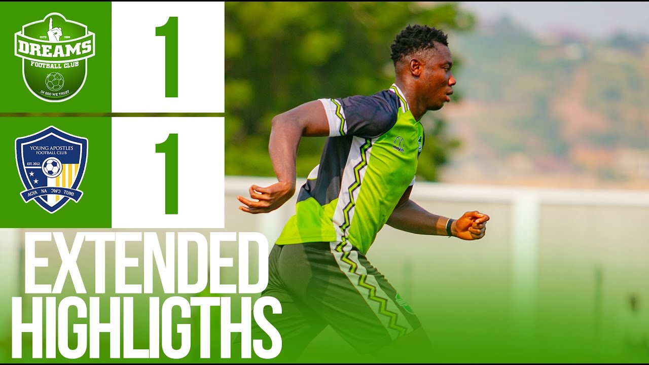 EXTENDED HIGHLIGHTS | DREAMS FC 1 VS YOUNG APOSTLES 1
