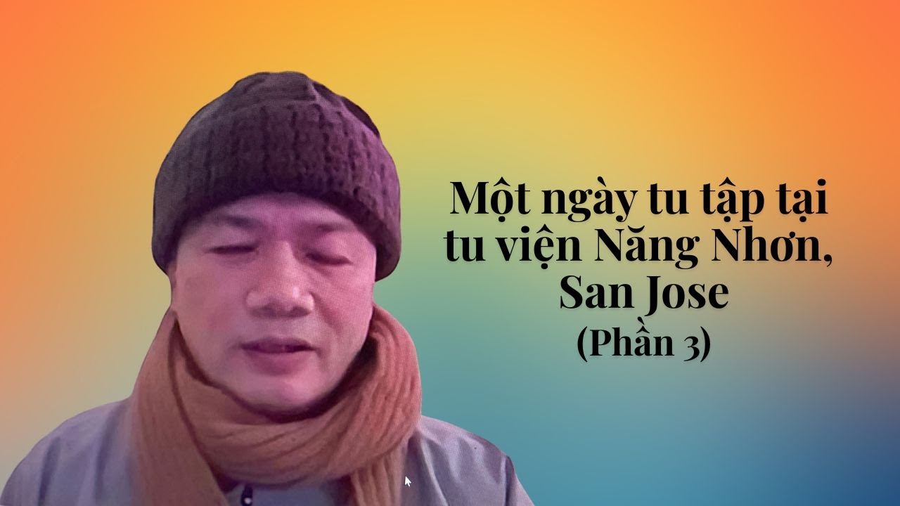 Một ngày tu tập tại tu viện Năng Nhơn San Jose (2) Pháp đàm chiều thứ bảy 20 tháng 12 năm 2025