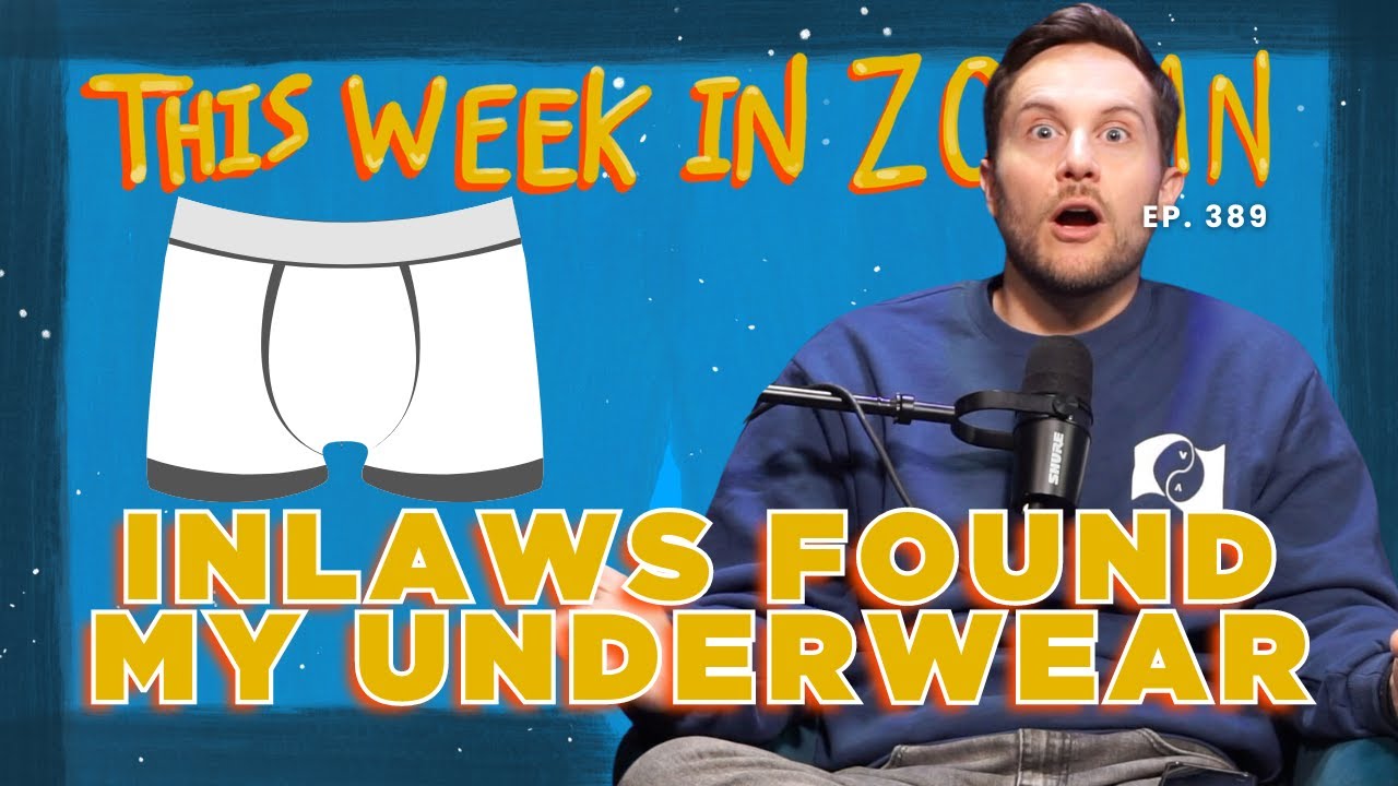 Left My Underwear At My In-Law's | This Week In Zoltan Ep. 389