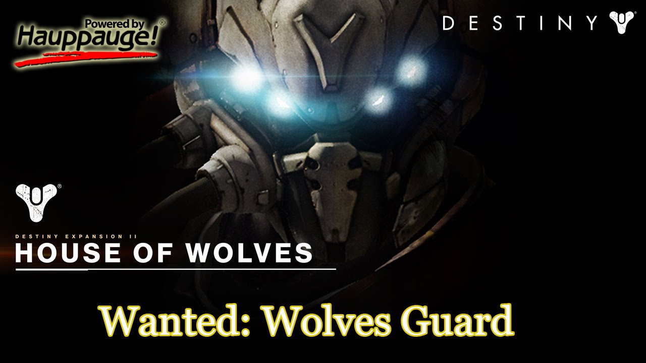Destiny House of Wolves - Wanted: Wolves Guard