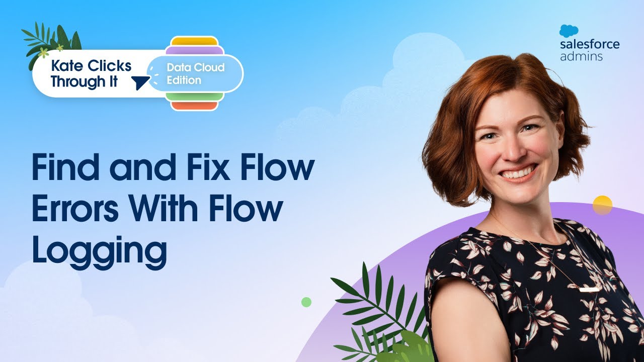 Find and Fix Flow Errors With Flow Logging | Kate Clicks Through It