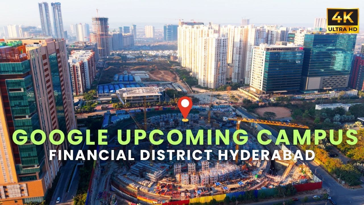 Google Upcoming Campus, Financial District || Financial District Hyderabad || Hyderabad Real Estate