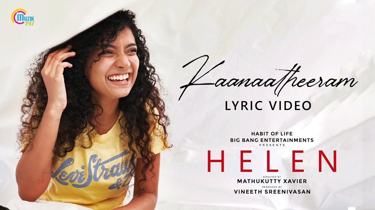 HELEN Malayalam Movie | Kaanaa Theeram Lyric Video | Anna Ben | Vineeth Sreenivasan | Shaan Rahman