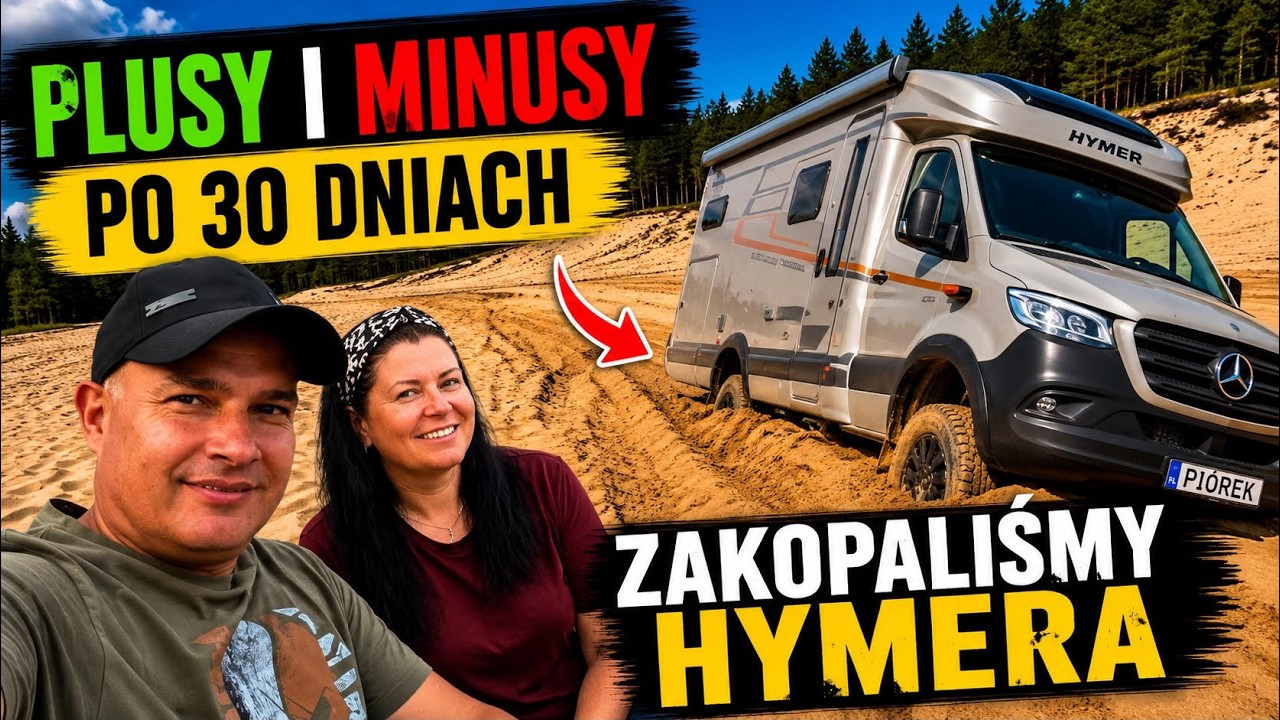 Hymer 4x4 po 30 dniach. Czy kupilibyśmy go jeszcze raz ?