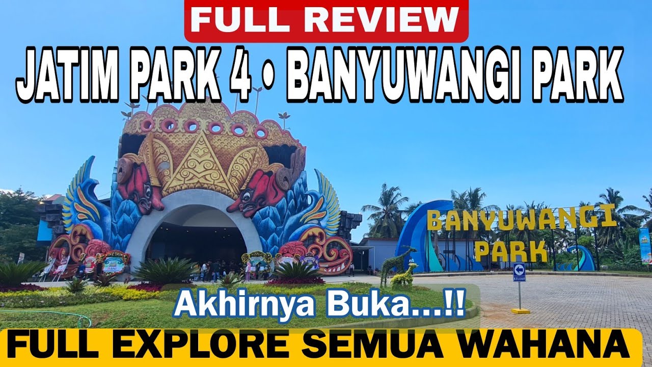 JATIM PARK 4 | BANYUWANGI PARK FULL REVIEW, HARGA TIKET DAN EXPLORE SEMUA WAHANA SAMPAI PINTU KELUAR