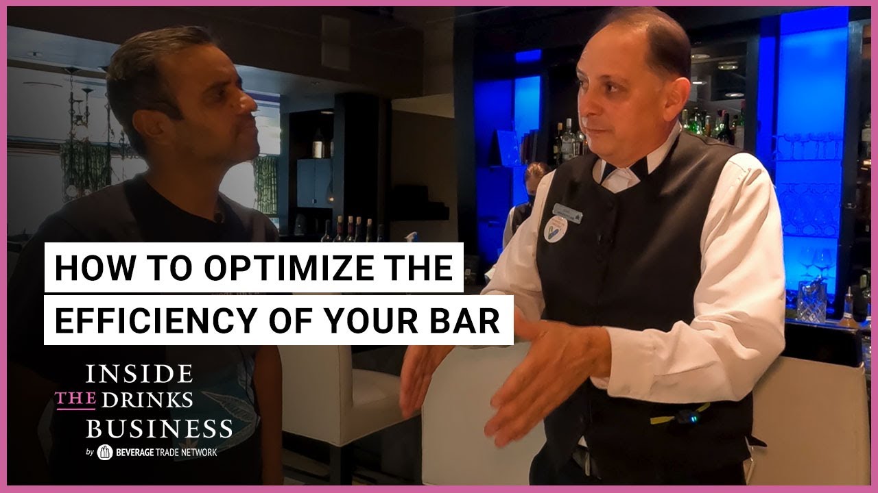 How To Optimize The Efficiency Of Your Bar | Inside The Drinks Business