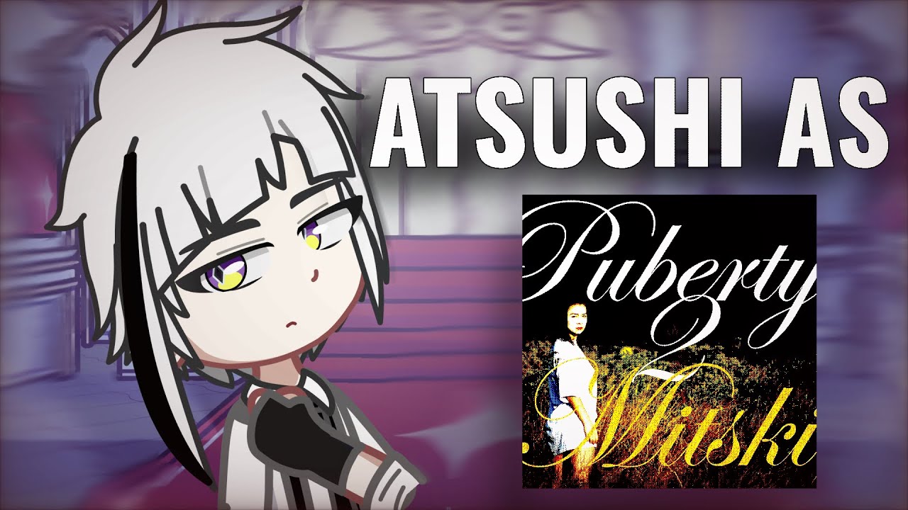 Bsd react to Atsushi as MITSKI | 0.5x SPEED