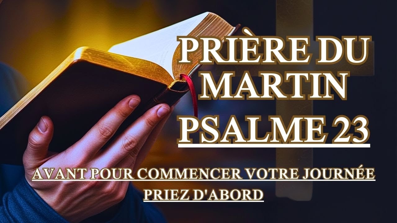 PRIÈRE DU VENDREDI 09 JANVIER 2026 | PSAUME 23 DU MATIN - Le Seigneur est Mon Berger