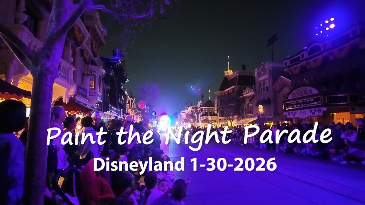 Disneyland Paint the Night Parade 1-30-2026 w/Paul Henderson