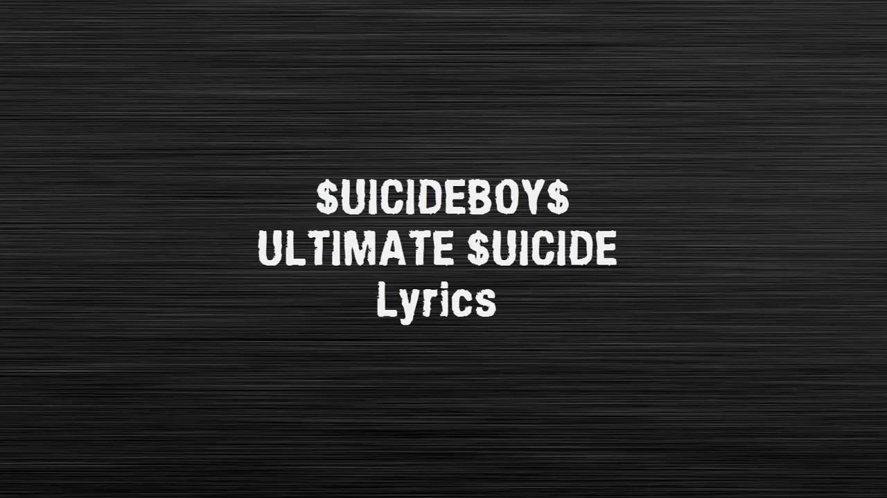 $UICIDEBOY$ - Ultimate $uicide LYRICS