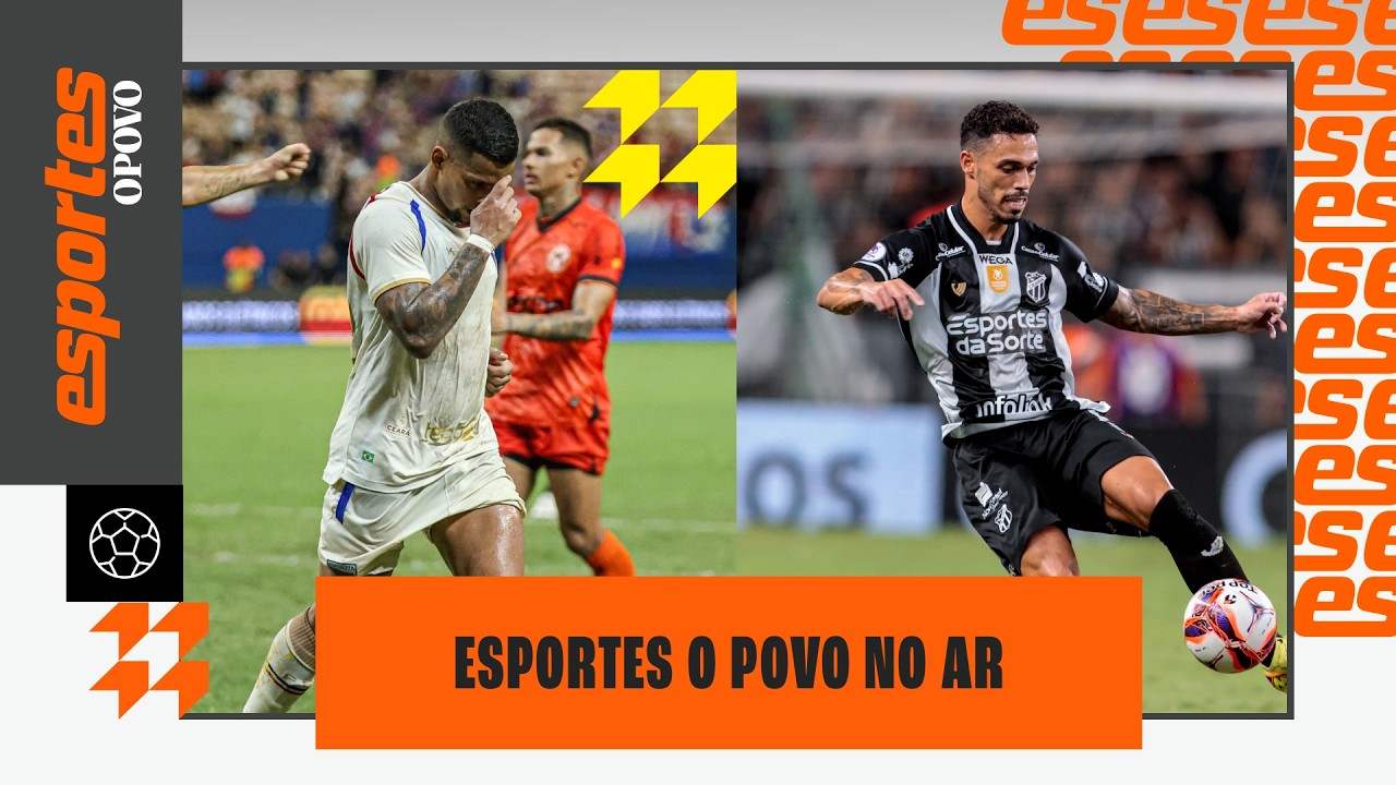 🔴 FORTALEZA VENCE NO SUFOCO; TUDO MARANHÃO X CEARÁ | ESPORTES O POVO