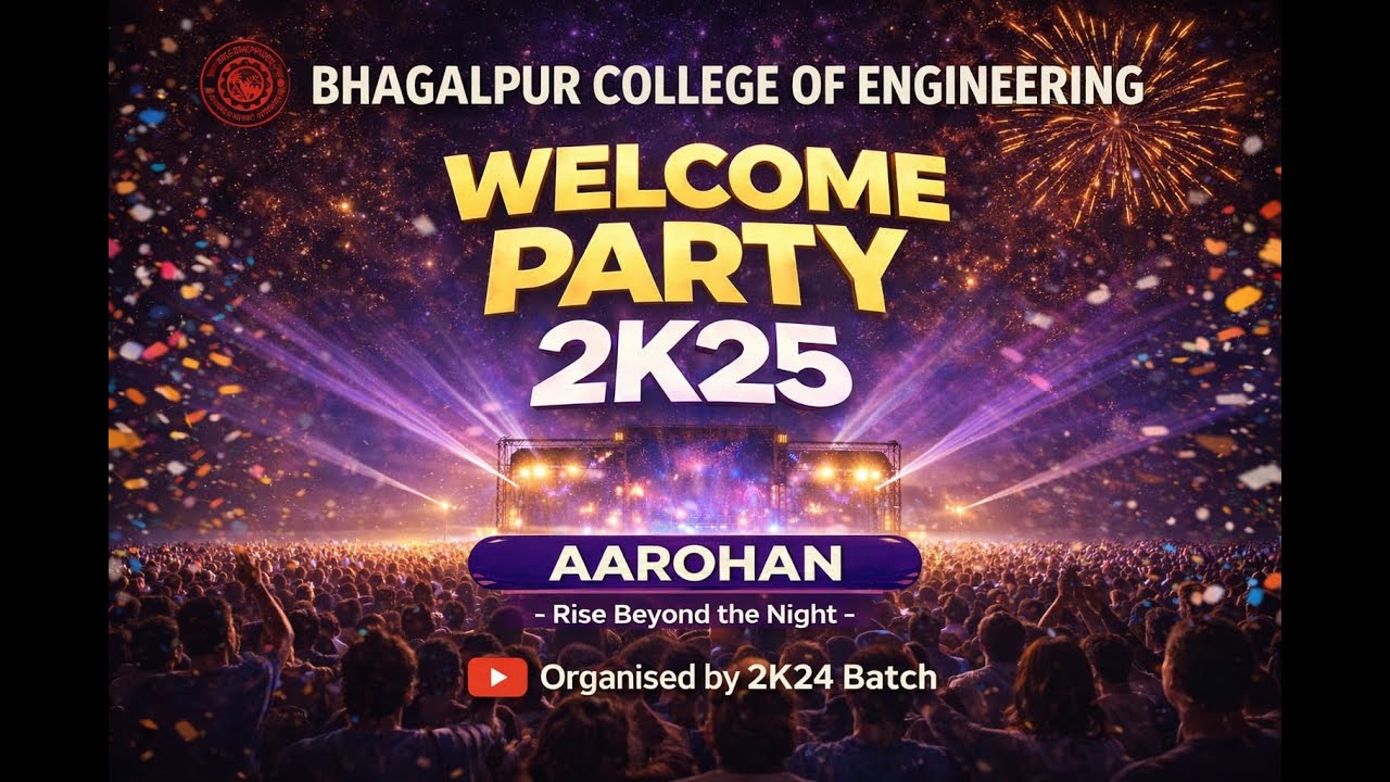 AAROHAN || WELCOME PARTY OF 2K25 BATCH || PART 01 || BCE BHAGALPUR