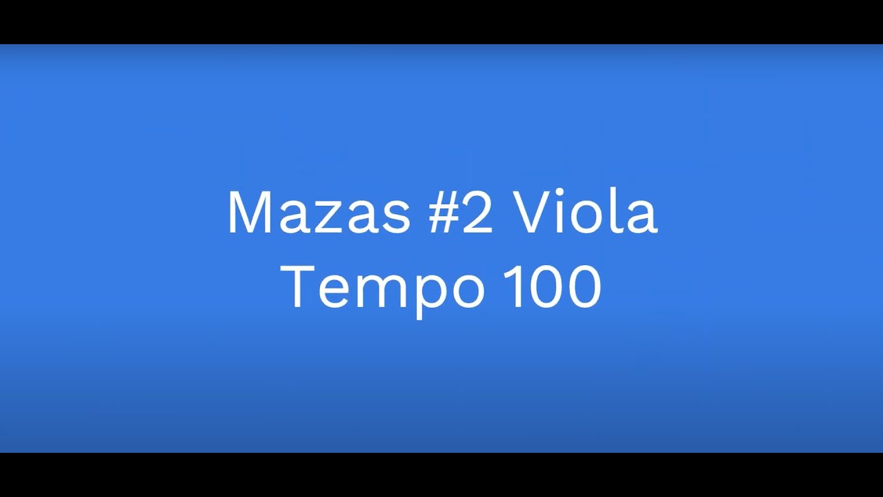 Mazas #2 Viola (The Broad Stroke) Tempo 100