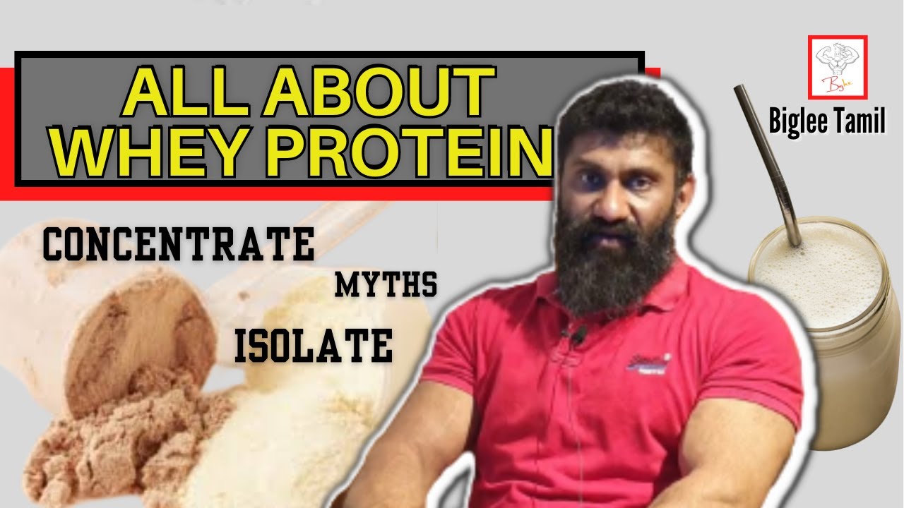 All about whey protein | whey concentrate | Whey isolate | Myths |  Biglee Tamil