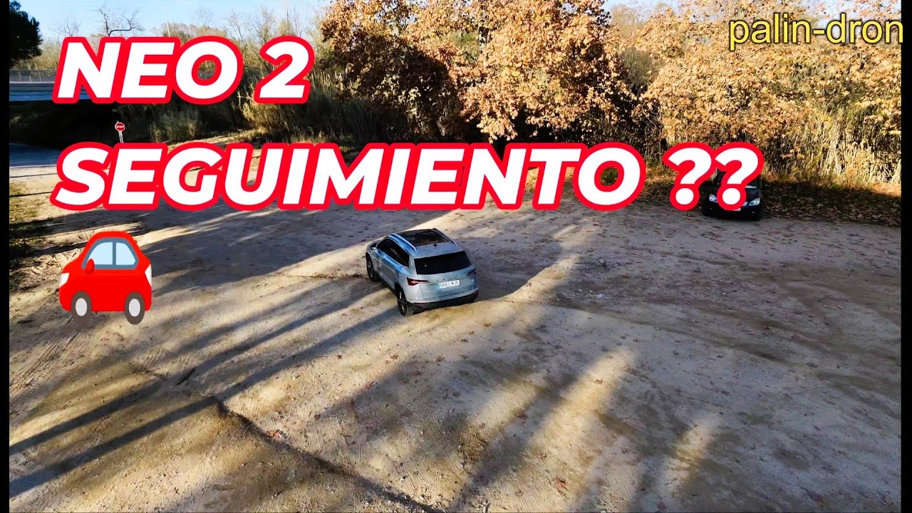 DJI Neo 2 | seguimiento a coche ?? | Lo vemos ...
