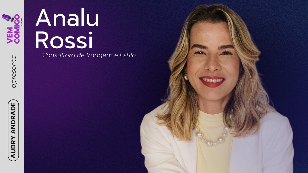 ESTILO PESSOAL: DESCUBRA O SEU E VISTA-SE COM CONFIANÇA | Analu Rossi #12