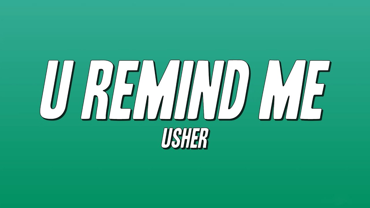 USHER - U Remind Me (Lyrics)
