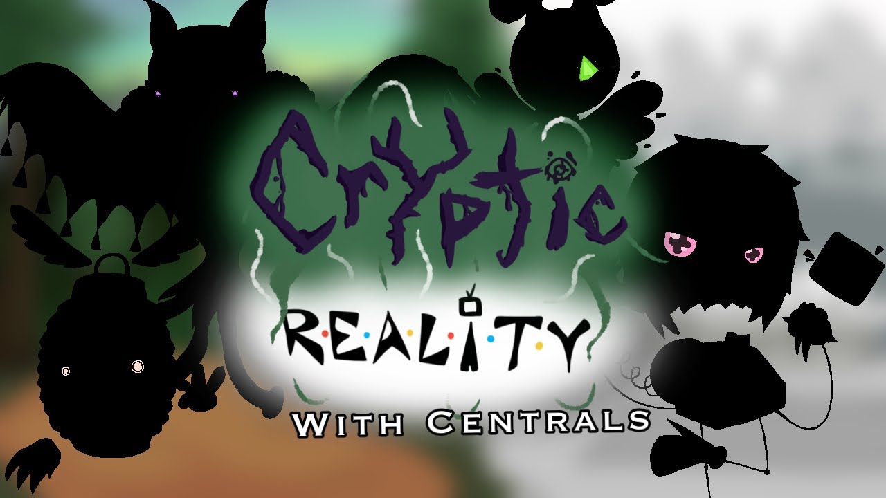 What If - Centrals on Cryptic Reality