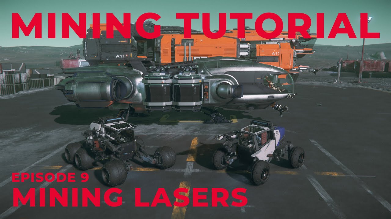 Mining Lasers - Episode 9, Star Citizen Mining Tutorial - Overview & Recommended Mining Lasers