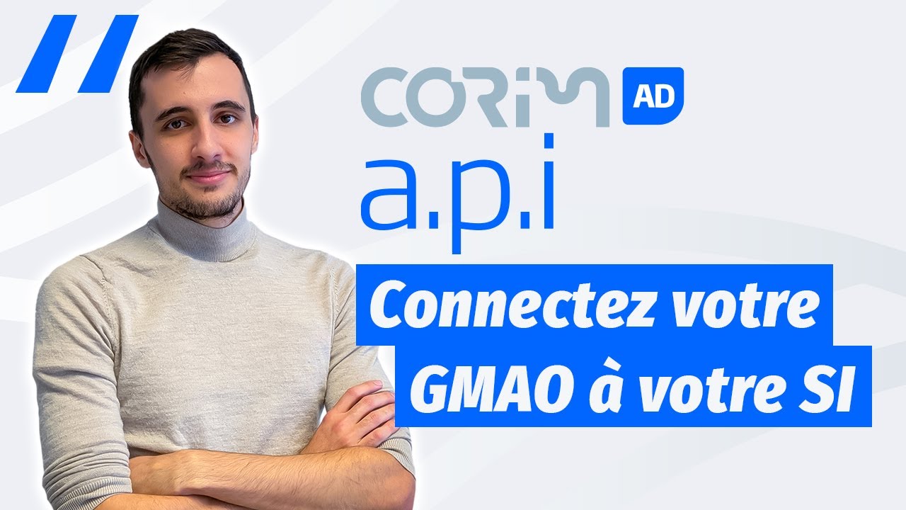 API : connectez la GMAO avec l’IoT, les ERP et tout système d'information – Interview Nathan Bouvier
