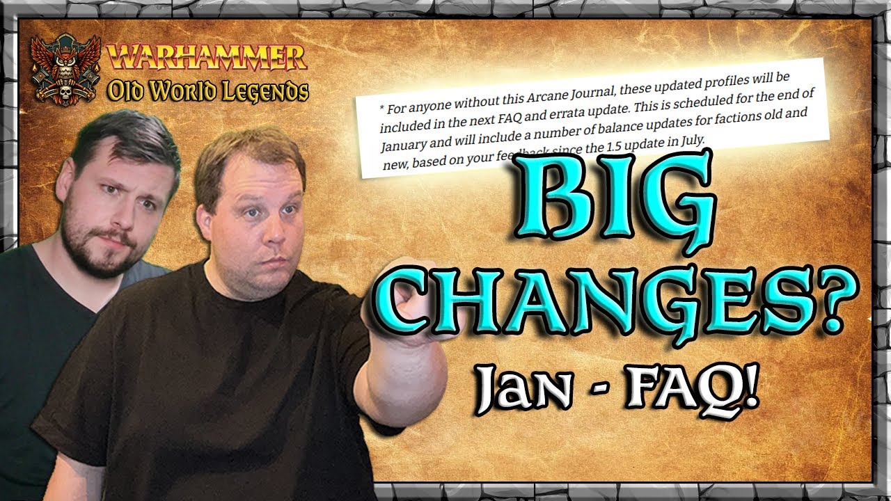 BIG CHANGES! - January FAQ 1.6 Incoming!  |  News & Updates | Warhammer | Old World Legends Show