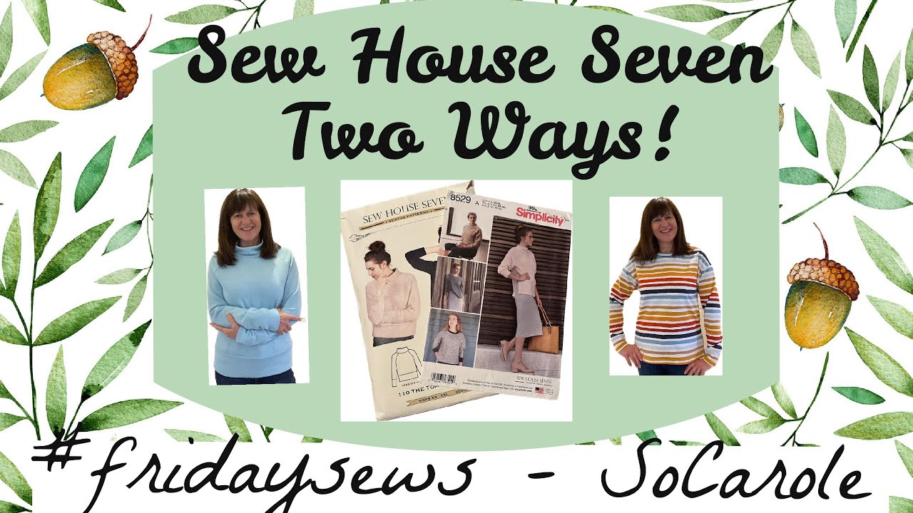 #fridaysews - Sewing 2 Sew House Seven patterns 2 different ways! Plus @AdamSews Social Sewing!