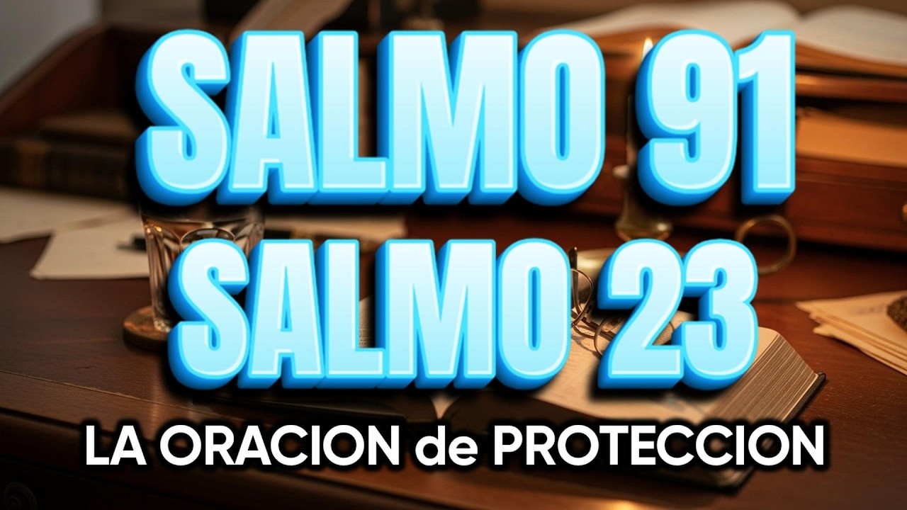 ORACIÓN del DÍA 14 de MARZO - SALMO 91 y SALMO 23 -Las dos ORACIONES MÁS PODEROSAS de la BIBLIA