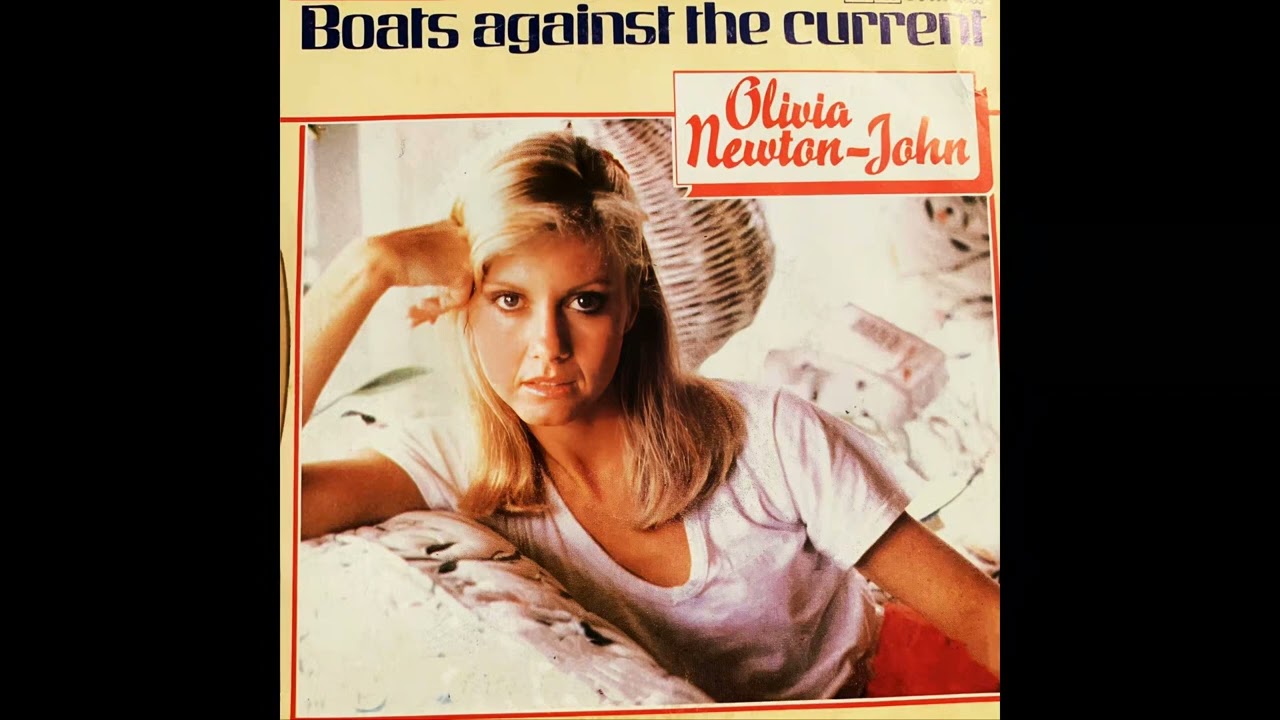 Olivia Newton-John - Boats Against the Current (Extended)