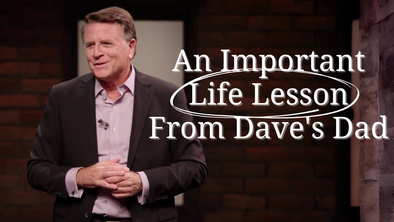 An Important Life Lesson From Dave's Dad